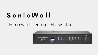 SonicWall  Firewall Rule Configuration [upl. by Asert]