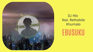 DJ Hlo – Ebusuku feat Rethabile Khumalo [upl. by Marvel324]