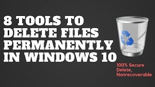 8 Tools to Delete Files Permanently in Windows 10 [upl. by Vladamir]