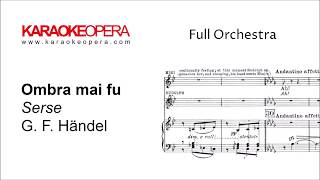 Karaoke Opera Ombra Mai Fu  Serse Handel Orchestra only version with score [upl. by Ssenav764]