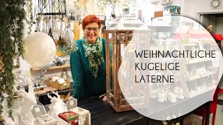 Weihnachtliche kugelige Laterne  Wohnen amp Schenken  Christa Wagner [upl. by Lladnarc]