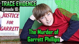 Trace Evidence  018  The Murder of Garrett Phillips [upl. by Enohpets]