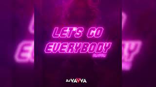 Vavva DJ Vavva  Lets Go Everybody [upl. by Foley824]