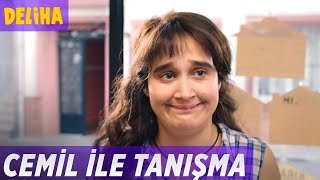 Deliha  Cemil ile Tanışma [upl. by Soraya]