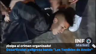 ¡Golpe al crimen organizado Desarticulan peligrosa banda quotLos Temibles de Ancónquot [upl. by Coheman]