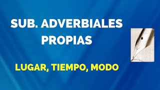 12 Sub Adverbiales propias LUGAR TIEMPO MODO [upl. by Furgeson]