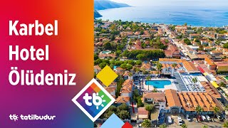 Karbel Hotel Ölüdeniz  TatilBudur [upl. by Ainoda]