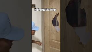 Tumba puertas a andy ya era hora bromas shorts amigos [upl. by Wilson72]