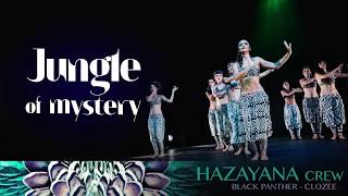 Black Panther CLOZEE  HazaYana Crew  advanced   JUNGLE OF MYSTERY Tribal Fusion Show [upl. by Ive]