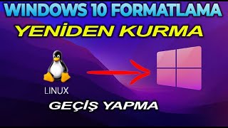 Windows 10 kurmak  Bilgisayrı formatlama  Geçiş yapma  Linux bilgisayara Windows Kurma [upl. by Joab]