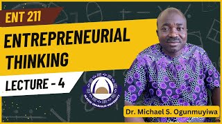 LECTURE 4  ENT211  Entrepreneurial Thinking Dr Michael S Ogunmuyiwa  OOU [upl. by Darren]