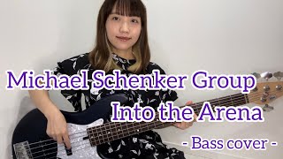 Michael Schenker Group  Into the Arena【Bass cover】 [upl. by Evante]