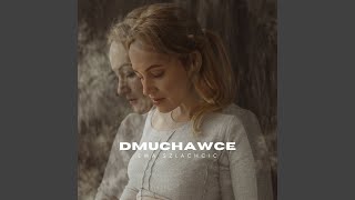 Dmuchawce [upl. by Acinhoj]