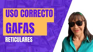 ¿CÓMO USO CORRECTAMENTE LAS GAFAS RETICULARES [upl. by Avis47]