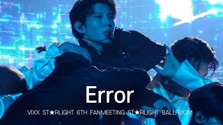 240518 VIXX  Error VIXX FANMEETING STARLIGHT BALLROOM [upl. by Anihtyc]