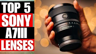 TOP 5 Best Lenses For Sony A7III For 2024 [upl. by Larsen]