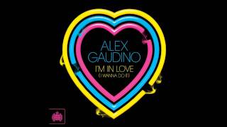 Alex Gaudino  Im In Love I Wanna Do It Kurd Maverick Remix [upl. by Nigam]