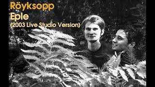 Röyksopp  Eple 2003 Live Studio Version [upl. by Anisirhc]