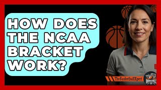 How Does The NCAA Bracket Work  TheSportXpertcom [upl. by O'Gowan]