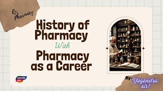 History of Pharmacy amp Pharmacy As A Career D Pharma Pharmaceutics [upl. by Enimzzaj]