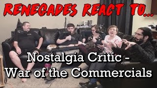 Renegades React to Nostalgia Critic  War of the Commercials [upl. by Dawkins]