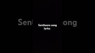 Senthoora song lyrics [upl. by Etiragram]