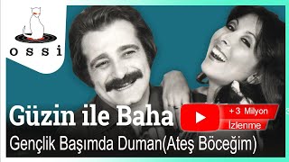 Güzin ile Baha  Gençlik Başımda Duman Ateş Böceğim [upl. by O'Neil]