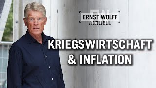 Kriegswirtschaft amp Inflation  Ernst Wolff Aktuell [upl. by Gilges]