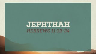 Jephthah  Nathanael Kirkpatrick [upl. by Simsar45]