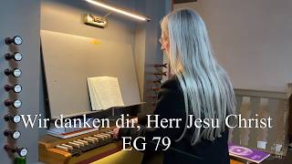 Wir danken dir Herr Jesu Christ EG 79 [upl. by Liam]