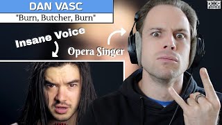 Professional Singer Reaction amp Vocal ANALYSIS  Dan Vasc  quotBurn Butcher Burnquot [upl. by Cadel]