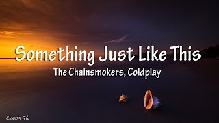 The Chainsmokers  Something Just Like This lyrics Coldplay [upl. by Clementis]