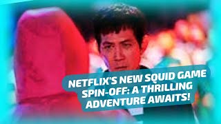 NETFLIXS NEW SQUID GAME SPINOFF A THRILLING ADVENTURE AWAITS [upl. by Odnarb]