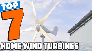 7 Best Wind Turbines for Residential Energy Solutions [upl. by Cortie973]