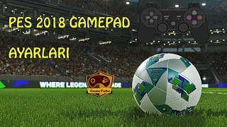 PES 2018 Gamepad Ayarları  PES 2018 KolJoystik Ayarları234 Kişilik Oynama [upl. by Smailliw]