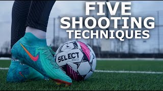 5 Shooting Techniques Explained  Learn How To Strike The Ball With This Step By Step Tutorial [upl. by Archie]