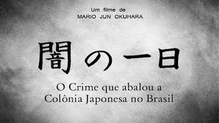 Yami no Ichinichi  O Crime que abalou a Colônia Japonesa no Brasilquot versão português [upl. by Baylor]