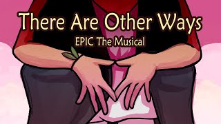 There Are Other Ways  EPIC The Musical  Animatic [upl. by Strohbehn]