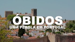 Óbidos  A pérola de Portugal [upl. by Ronile703]