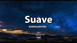 SUAVE  4200SouthVille LYRICS VIDEO TIKTOK TREND [upl. by Namrehs]