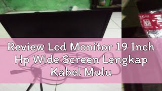 Review Lcd Monitor 19 Inch Hp Wide Screen Lengkap Kabel Mulus Like New Jossss [upl. by Alul415]