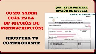 Como saber cuál es la OP Opción de Prescripción RECUPERA TU COMPROBANTE DE PREINSCRIPCIÓN [upl. by Tower]