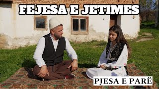 Histori Popullore  FEJESA E JETIMES Pjesa 1 [upl. by Litnahc866]