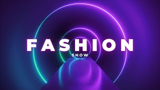 BEST FASHION SHOW MUSIC BACKGROUND [upl. by Oicul74]