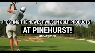 GolfWRX  Wilson Golf Product Testing amp Fitting Experience at Pinehurst [upl. by Ardnuek]