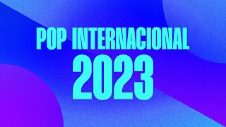 Pop Internacional 2023  Só as mais tocadas ✨ [upl. by Malinda]