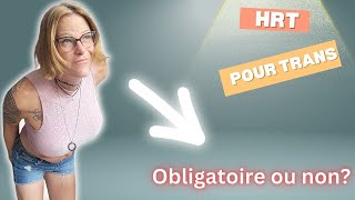 HRT pour femme transgenre mtf obligatoire ou non [upl. by Niwde872]