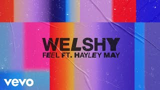 Welshy  Feel Official Visualiser ft Hayley May [upl. by Llerrehc698]