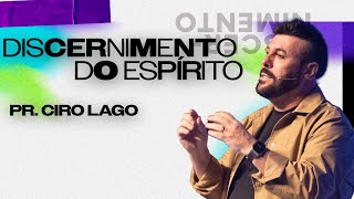 Discernimento do Espírito  Pr Ciro Lago [upl. by Eninahpets]