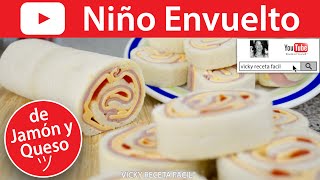 NIÑO ENVUELTO DE JAMÓN Y QUESO O ROLLO DE SANDWICH  Vicky Receta Fácil [upl. by Randi]